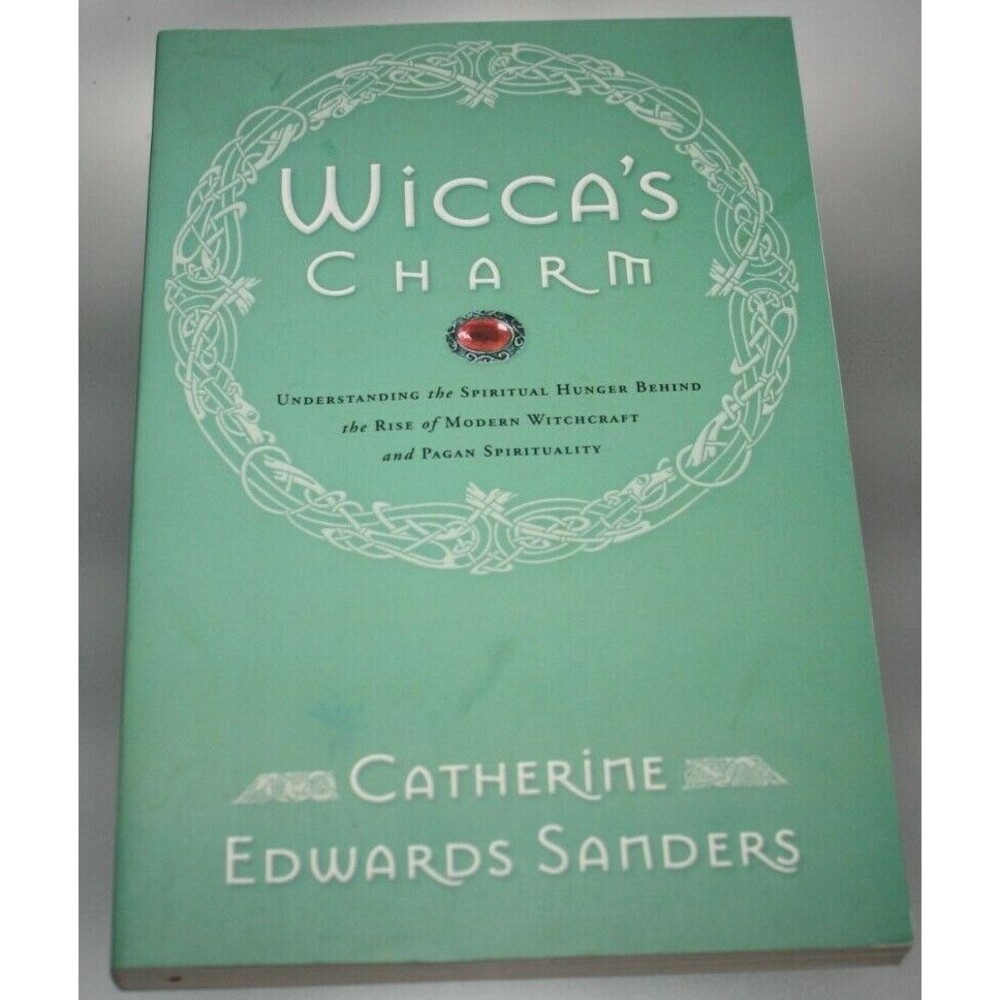 Wicca's Charm: Understanding Spiritual Hunger Behind Rise By Catherine Sanders